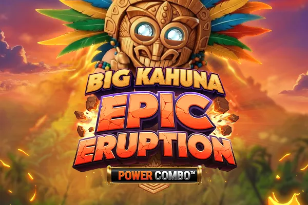 Play Big Kahuna Epic Eruption Power Combo